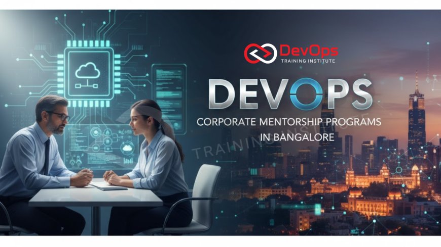 DevOps Corporate Mentorship Programs in Bangalore