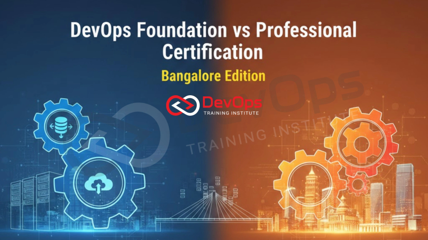 DevOps Foundation vs Professional Certification – Bangalore Edition