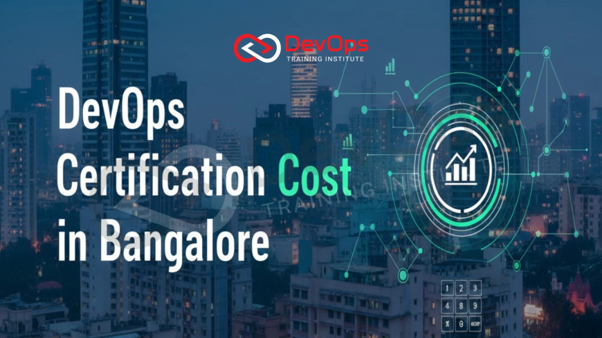 DevOps Certification Cost in Bangalore [2025 Fee Chart]