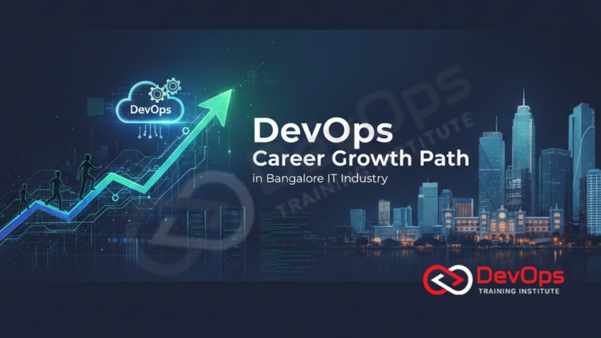 DevOps Career Growth Path in Bangalore IT Industry