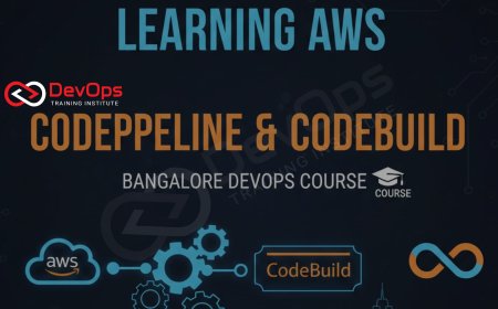 Learning AWS CodePipeline & CodeBuild in Bangalore DevOps Course
