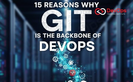 15 Reasons Why Git Is the Absolute Backbone of Modern DevOps