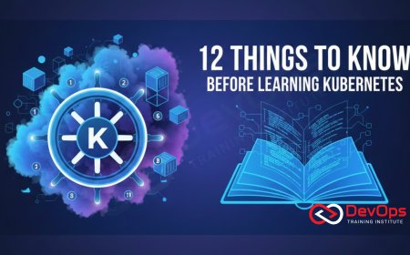 12 Things to Know Before Learning Kubernetes
