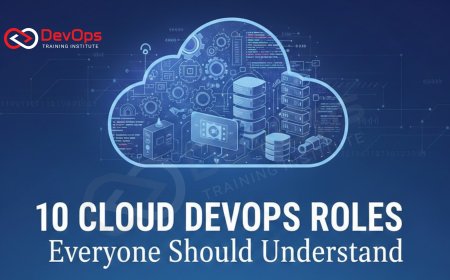 10 Cloud DevOps Roles Everyone Should Understand