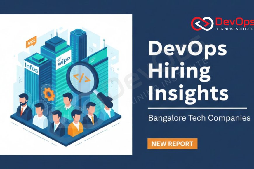 DevOps Hiring Insights from Bangalore Tech Companies - Top DevOps ...