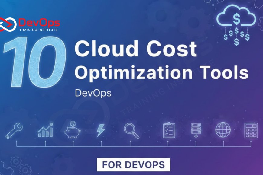 10 Cloud Cost Optimization Tools for DevOps - Top DevOps Training ...