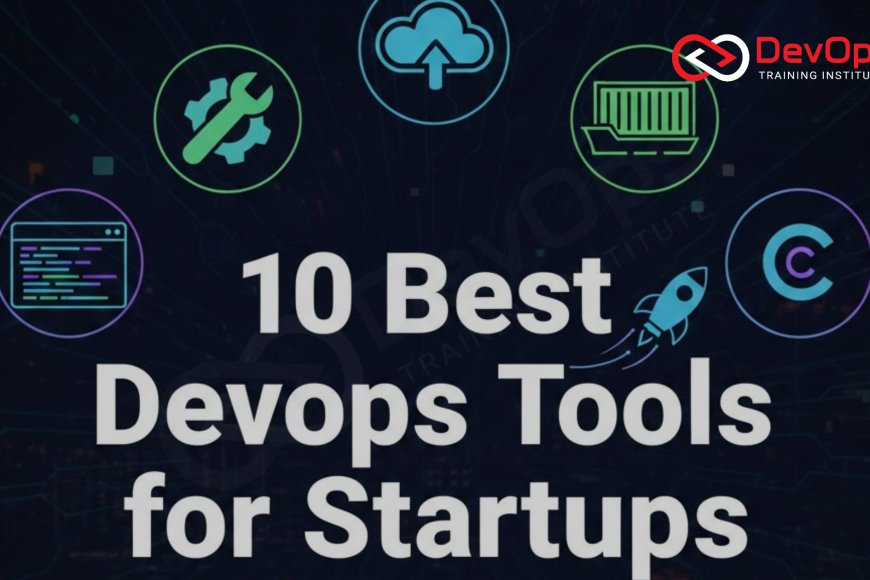 10 Best DevOps Tools for Startups in 2025 - Top DevOps Training ...