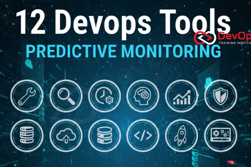 12 DevOps Tools for Predictive Monitoring - Top DevOps Training ...
