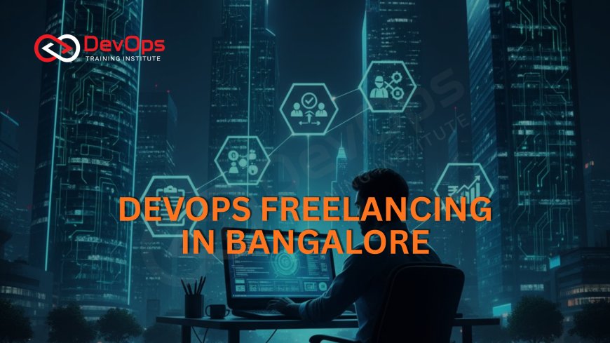 Freelancing as a DevOps Engineer in Bangalore