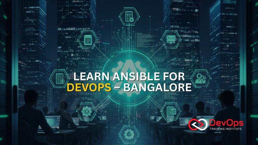Learn Ansible Automation in DevOps – Bangalore Batch 2025