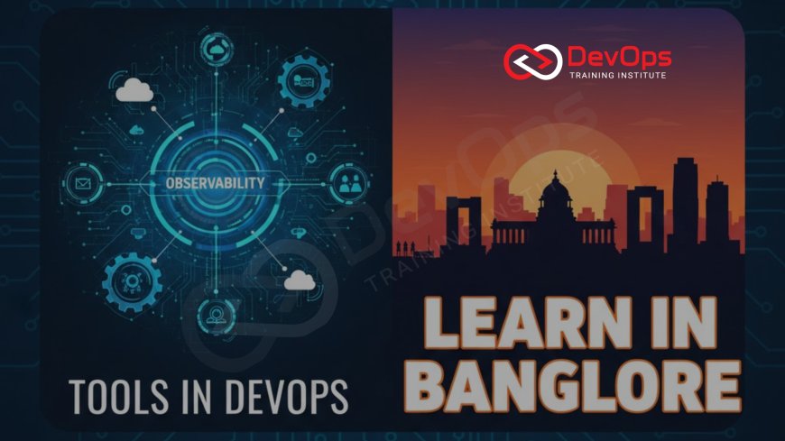 Observability Tools in DevOps – Learn in Bangalore
