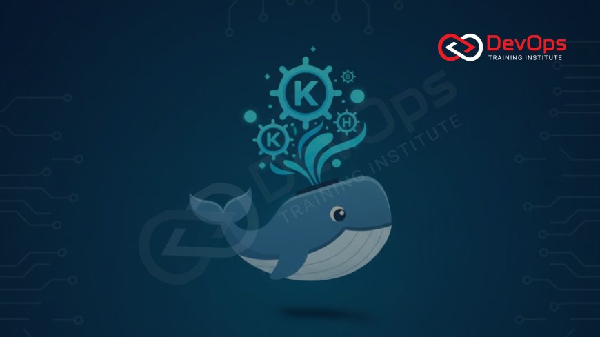 Helm Charts for Kubernetes – Learn in DevOps Bangalore