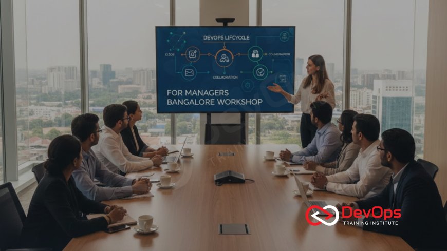 DevOps for Managers: Leadership Workshops in Bangalore