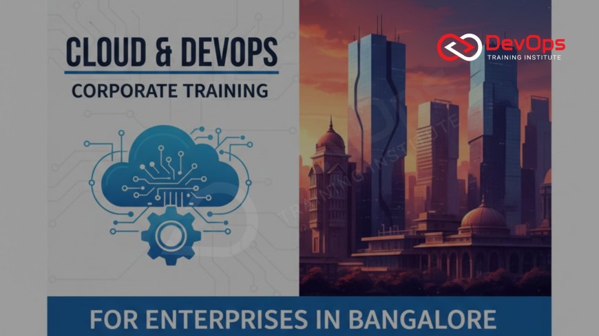 Cloud & DevOps Corporate Training for Enterprises in Bangalore
