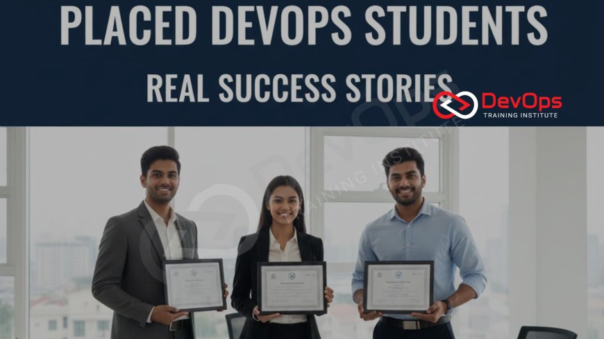 Real Success Stories of Placed DevOps Students in Bangalore