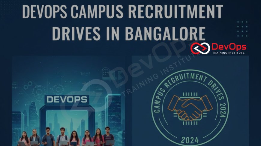 DevOps Campus Recruitment Drives in Bangalore