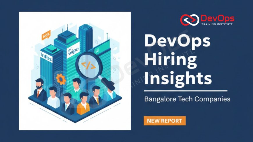 DevOps Hiring Insights from Bangalore Tech Companies