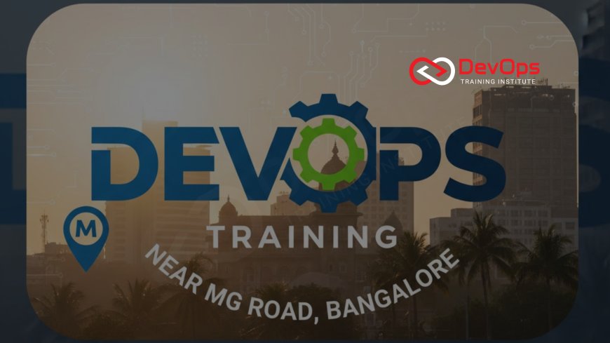 DevOps Training Near MG Road Bangalore