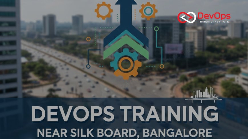 DevOps Training Near Silk Board Bangalore