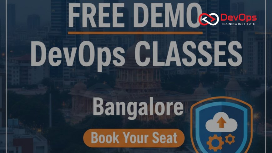 Free Demo DevOps Classes in Bangalore – Book Your Seat
