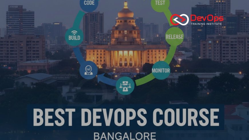 Best DevOps Course Duration & Syllabus in Bangalore