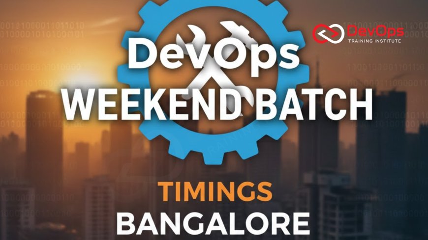DevOps Weekend Batch Timings in Bangalore