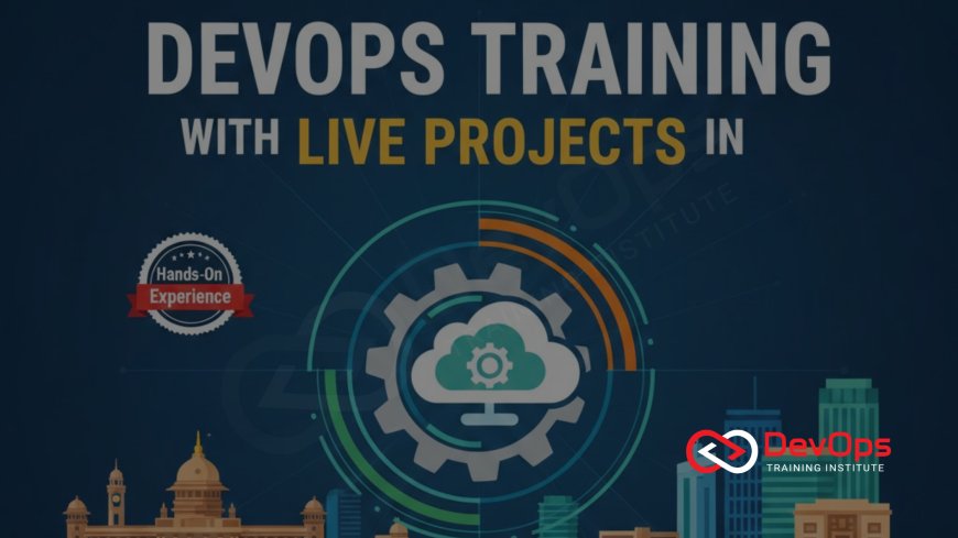 DevOps Training with Live Projects in Bangalore