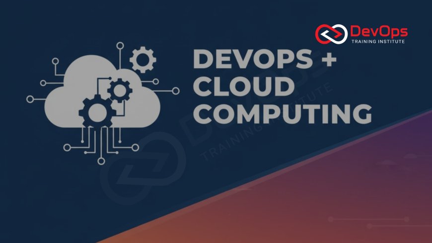 DevOps + Cloud Computing Training in Bangalore