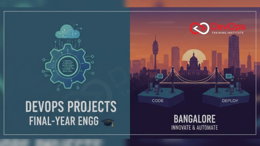 DevOps Projects for Final-Year Engineering Students in Bangalore