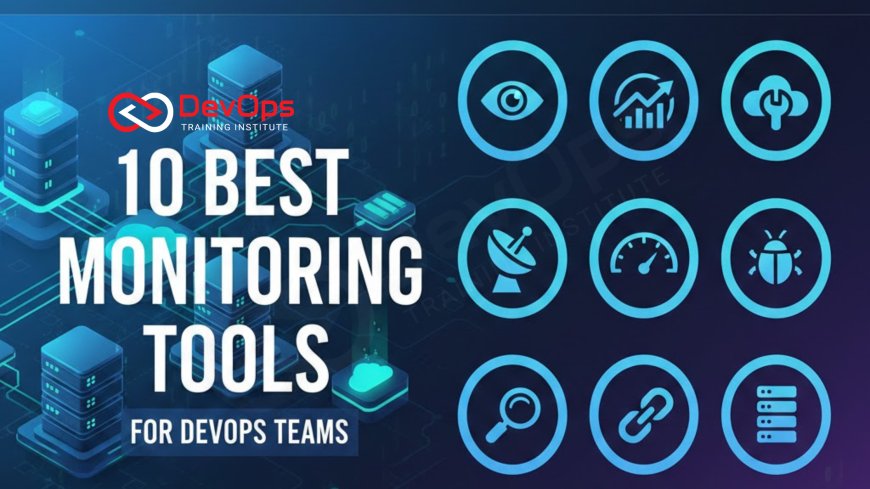 10 Best Monitoring Tools for DevOps Teams