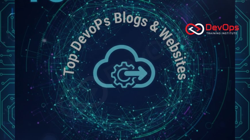 Top 15 DevOps Blogs & Websites to Follow in 2025