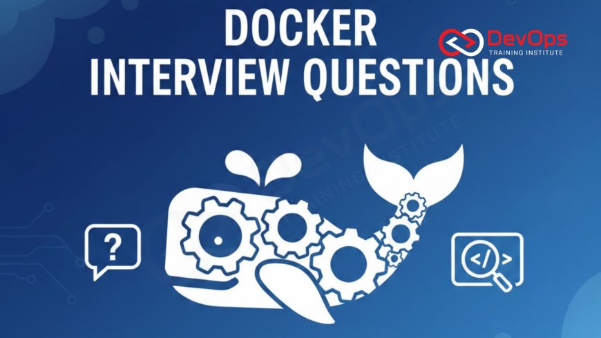 15 Most Common Docker Interview Questions