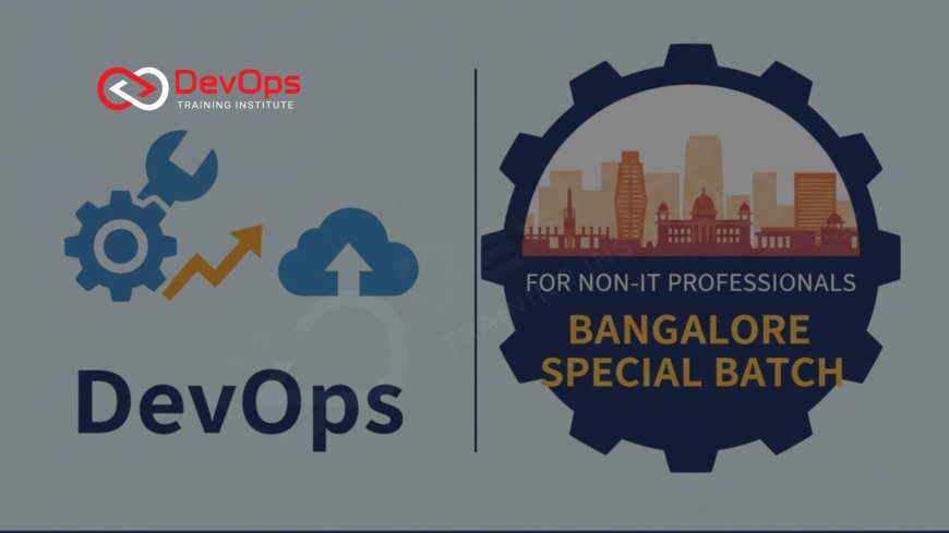 DevOps for Non-IT Professionals – Bangalore Special Batch