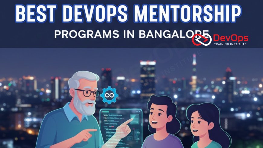 Best DevOps Mentorship Programs in Bangalore