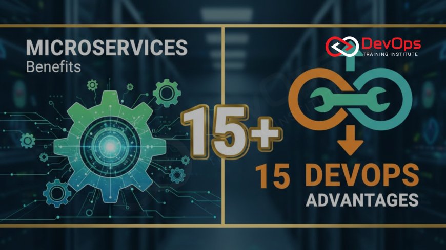 15 Benefits of Microservices in DevOps