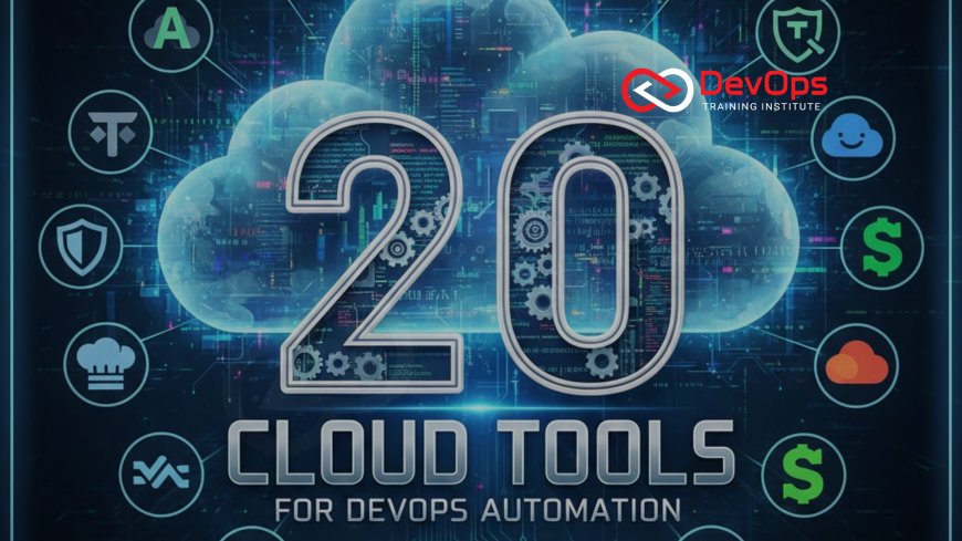 Top 20 Cloud Tools for DevOps Automation in 2025