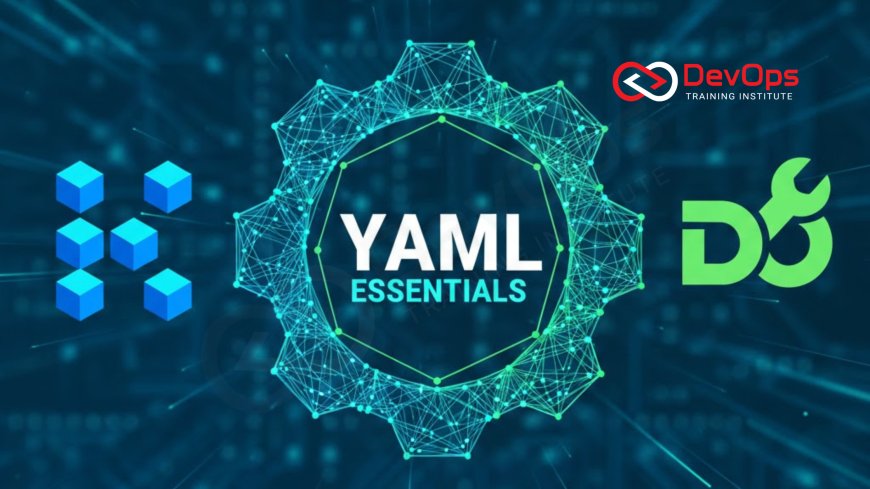 10 YAML Essentials for Kubernetes & DevOps