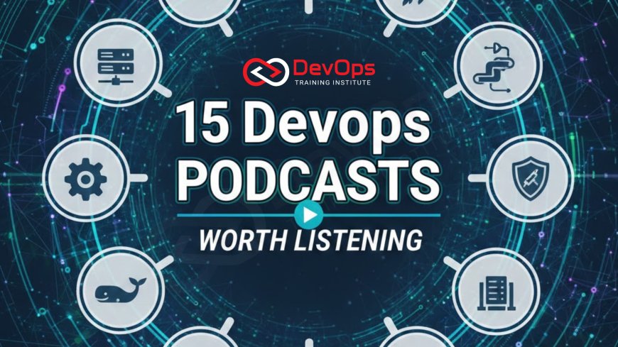 15 DevOps Podcasts Worth Listening in 2025