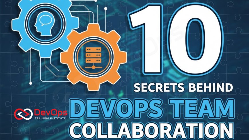 10 Secrets Behind DevOps Team Collaboration