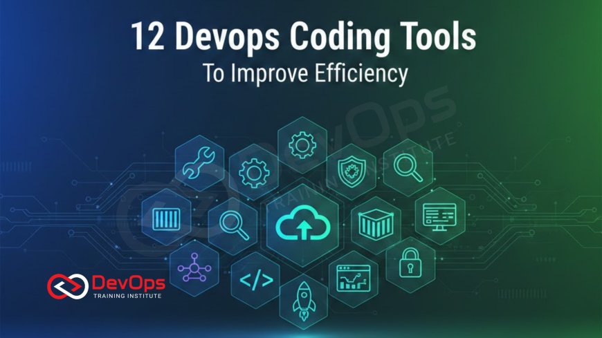 12 DevOps Coding Tools to Improve Efficiency