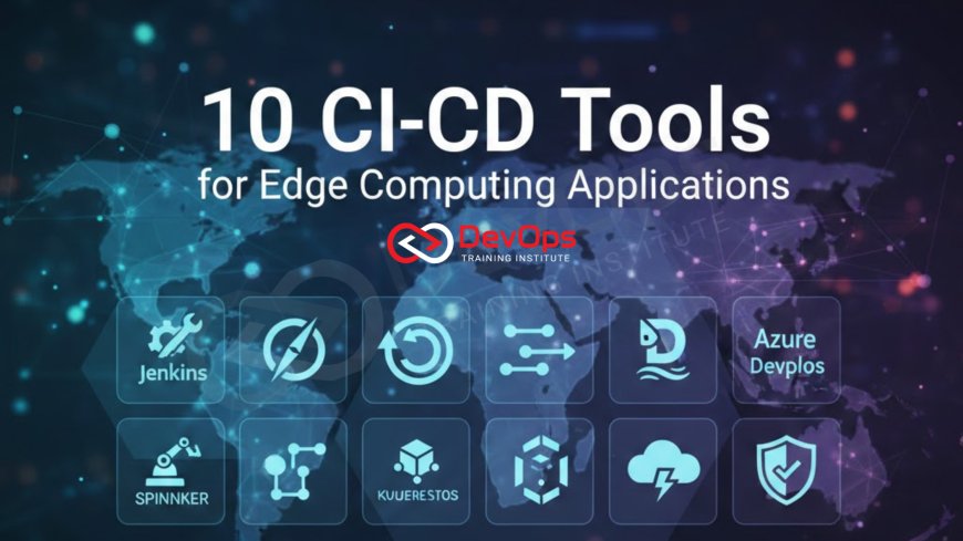 10 CI/CD Tools for Edge Computing Applications