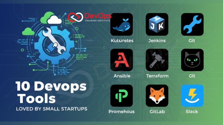 10 DevOps Tools Loved by Small Startups