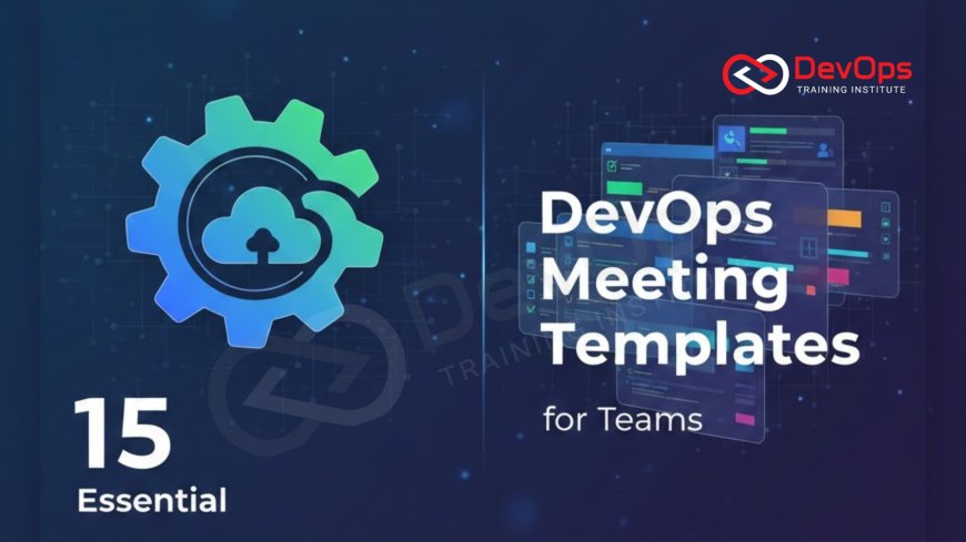 15 Essential DevOps Meeting Templates for Teams