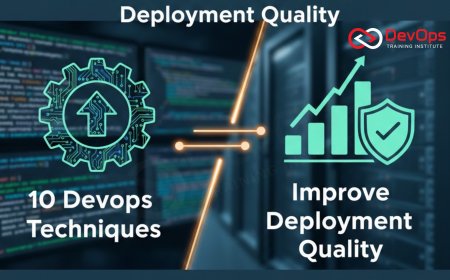 10 DevOps Techniques to Improve Deployment Quality