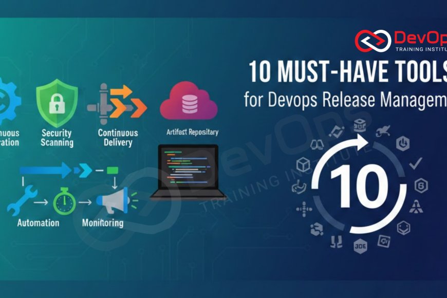 Pathenx Devops Tutorials 10 Must-Have Tools for DevOps Release Management - Top DevOps Training ...