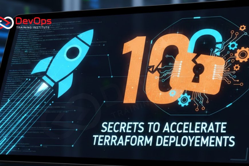 10 Secrets to Accelerate Terraform Deployments - Top DevOps Training ...